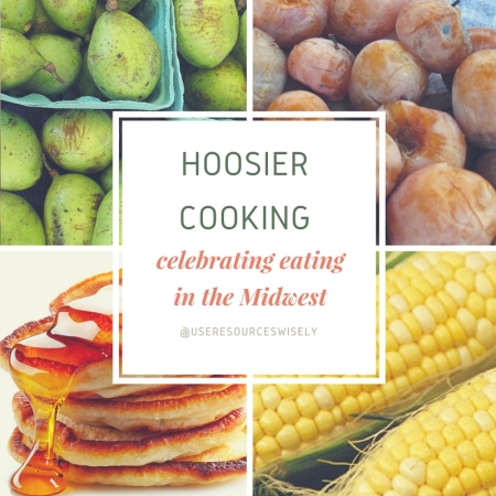 Recipes and native foods to Indiana: ideas for eating seasonally and in enjoying historically Hoosier foods
